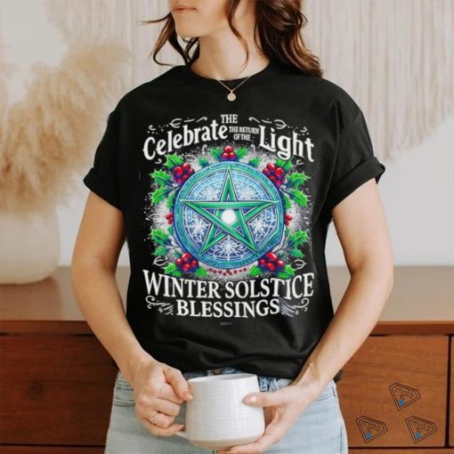 Design The celebrate the return of the light winter solstice blessings merry Christmas shirt