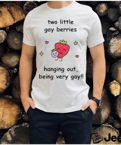 Design two little gay berries hanging out being very gay shirt