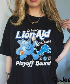 Detroit Lions Drinkn’ Lion Aid Oh, Yeah 2023 Playoff Bound Shirt