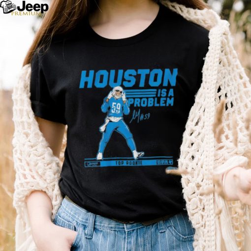 Detroit Lions James Houston Is A Problem Top Rookie Signature Shirt