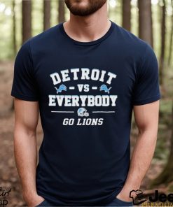 Detroit Lions Vs Everybody Go Lions Shirt