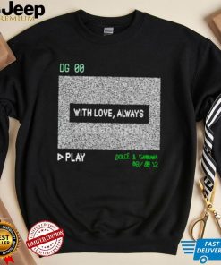 Dg 00 with love always play shirt