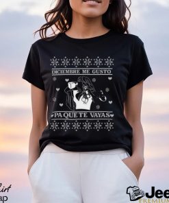 Diciembre Me Gusto Pa Que Te Vayas Ugly Christmas T shirt