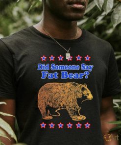 Did someone say fat bear art shirt