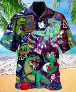 Dinosaurs Teaching Is Like A Walk In The Park Limited Dinosaur Hawaiian Shirt