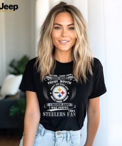 Dirty Mind Caring Friend Good Heart Filthy Mouth Smart Ass Kind Soul Sweeet Sinner Humble I Never Said I Was Perfec I Am A Steelers Fan Unisex T Shirt