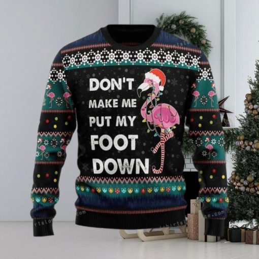 Do Not Make Me Put My Foot Down Flamingo Ugly Sweater For Woman