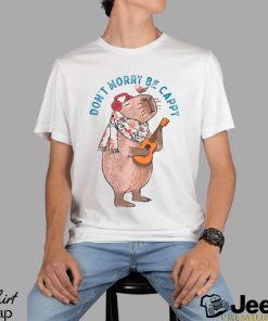 Do Not Worry Be Cappy Shirt