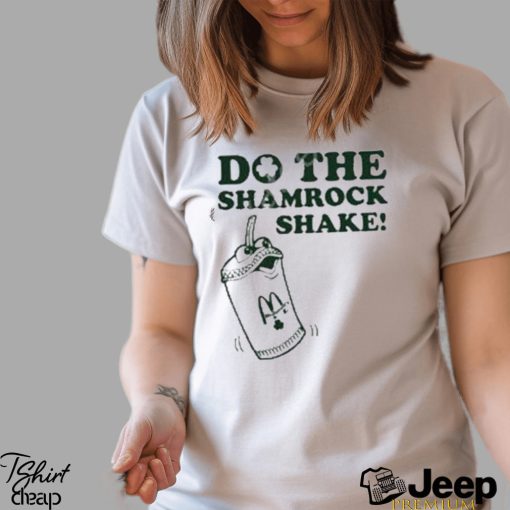 Do The Shamrock Shake Shirt