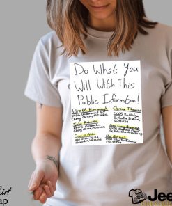 Do What You Will With This Public Information Shirt Unisex T Shirt