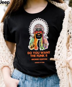 Do You Want The Funk George Clinton Legend Of Funk Art Shirt