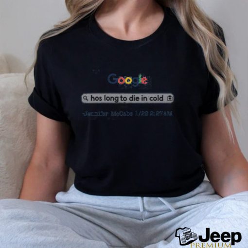 Doctor Turtleboy Google Hos Long To Die In Cold Jennifer Mccabe 1 29 2 27 Am Shirt