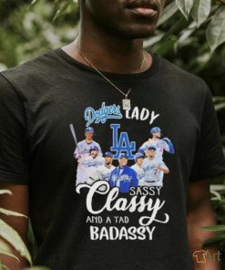 Dodgers Lady Sassy Classy And A Tad Badassy Signatures Shirt