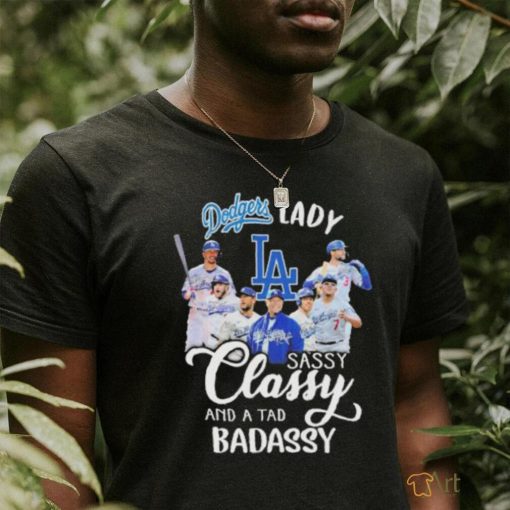 Dodgers Lady Sassy Classy And A Tad Badassy Signatures Shirt