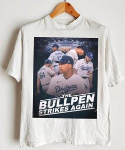 Dodgers The Bullpen Strikes Again shirt