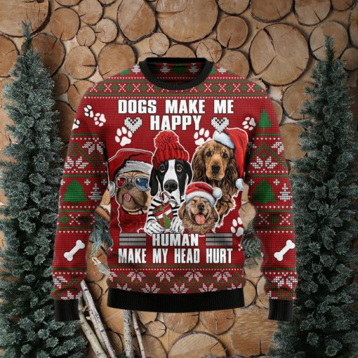 Dog Make Me Happy Humans Make My Head Hurt Ugly Christmas Sweater Gift Men Women