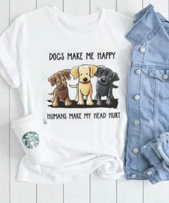 Dogs Make Me Happy Humans Make My Head Hurt TShirt Dog Lover T Shirt