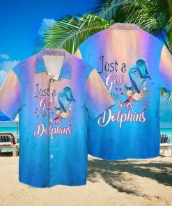 Dolphin Lover Just A Girl Who Loves Dolphins Hawaiian Shirt