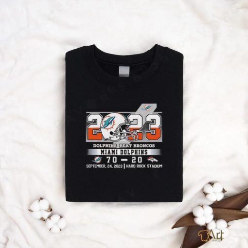 Dolphins Beat Broncos 70 20 At Hark Rock Stadium Shirt