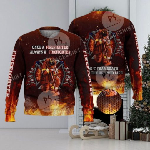 Don’T Fear Death Always A Firefighter 3D Full Print Ugly Sweater Christmas Gift Sweater