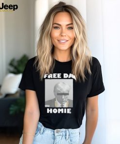 Donald Trump Free Da Homie shirt