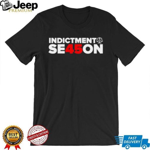 Donald Trump Indictment season shirt