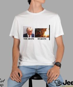 Donald Trump January 6th vs Badnji Dan your Jan 6th my Jan 6th shirt