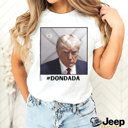 Donald Trump Mugshot Dondada Shirt