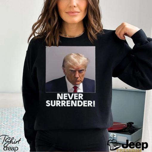 Donald Trump Never Surrender Shirt