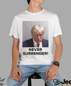 Donald Trump Never Surrender t shirt