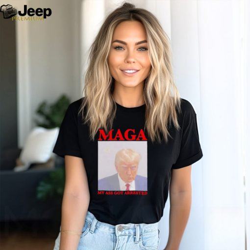 Donald Trump mugshot MAGA my ass got arrested shirt