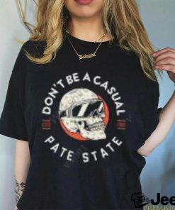 Don't Be A Casual Pate State Sweatshirt