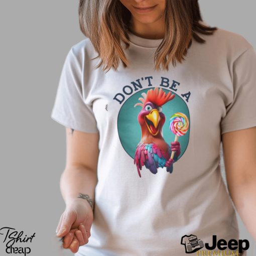 Don’t Be A Cocksucker Tshirt Unisex Heavy Cotton Tee