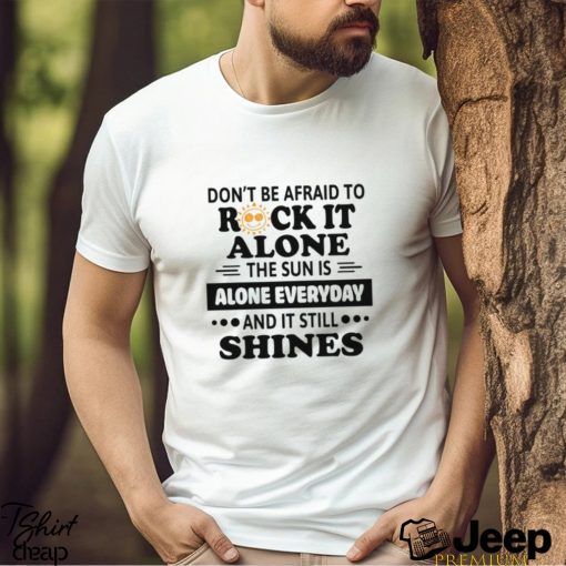 Don’t Be Afraid Classic T Shirt