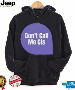 Don’t Call Me Cis Sweatshirt