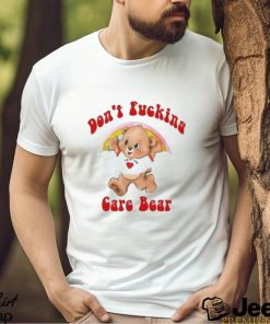 Don’t Fucking Care Bear Shirt