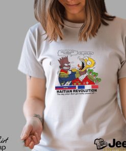 Don’t Have A Cow Colonizer Arg Sacre Doh Haitian Revolution The Day When Bart Got Really Pissed Off Shirt