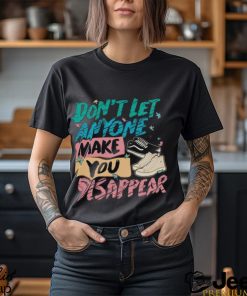 Don’t Let Anyone Make You Disappear Shirt, Trendy LGBT T Shirt