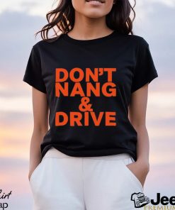 Don’t Nang And Drive Shirt