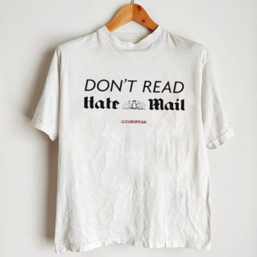 Don’t Read Hate Mail Shirt