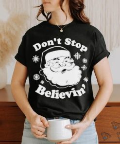 Don’t Stop Believin’ Santa 2023 T Shirt