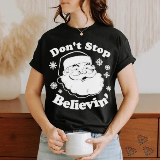 Don’t Stop Believin’ Santa 2023 T Shirt