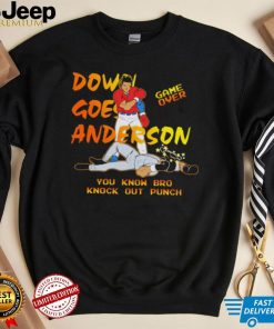 Down goes Anderson you know bro knock out punch game over shirt