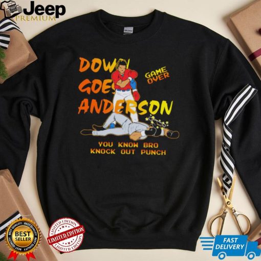 Down goes Anderson you know bro knock out punch game over shirt