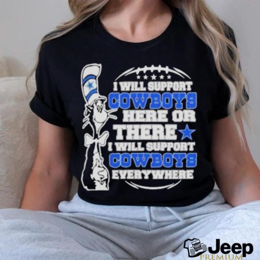 Dr Seuss I Will Support Dallas Cowboys 2023 Shirt