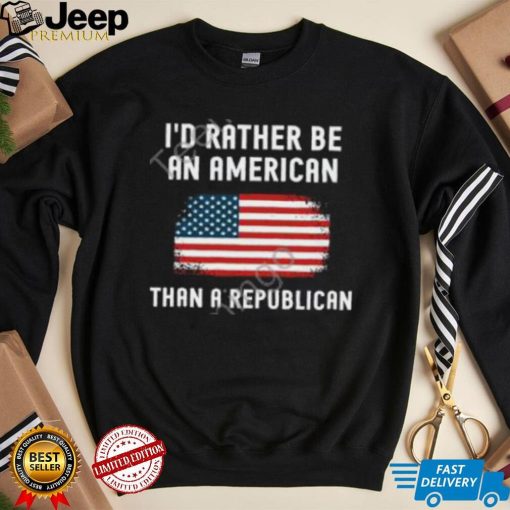 Dr. Mike Davis I’d Rather Be An American Than A Republican Tee shirt