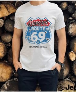 Dr. TuneEmAll’s Route 69 shirt