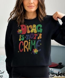 Drag is not a Crime Support Drag Graphic T-Shirt
