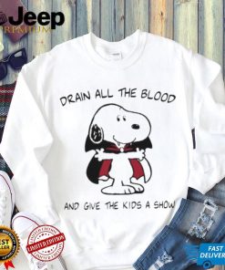 Drain All The Blood And Give The Kids A Show shirt