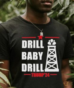 Drill Baby Drill Trump’24 Shirt